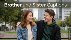Brother and Sister Captions