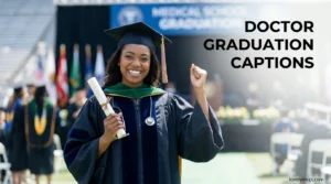 Doctor Graduation Captions